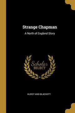 portada Strange Chapman: A North of England Story (en Inglés)