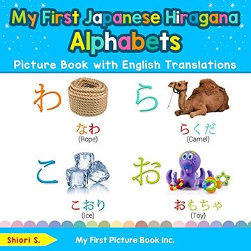 portada My First Japanese Hiragana Alphabets Picture Book With English Translations: Bilingual Early Learning & Easy Teaching Japanese Hiragana Books for Kids. Basic Japanese Hiragana Words for Children) (en Inglés)