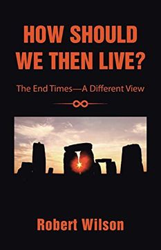 portada How Should we Then Live? The end Times-A Different View (en Inglés)