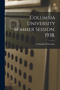 portada Columbia University Summer Session, 1938. (en Inglés)