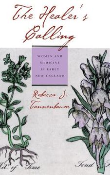 portada The Healer's Calling: Women and Medicine in Early New England (in English)