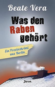 portada Was den Raben Gehört: Ein Provinzkrimi aus Berlin (in German)