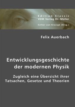 portada Entwicklungsgeschichte der modernen Physik: Zugleich eine Übersicht ihrer Tatsachen, Gesetze und Theorien