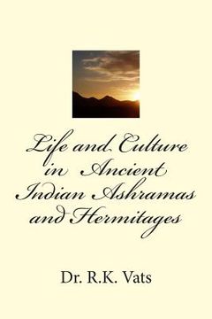 portada Life and Culture in Ancient Indian Ashramas and Hermitages (en Inglés)