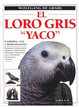 portada El Loro Gris "Yaco": Cuidados, Cría y Domesticación