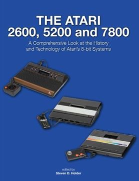 portada The Atari 2600, 5200 and 7800: A Comprehensive Look at the History and Technology of Atari? S 8-Bit Systems (en Inglés)