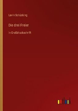portada Die drei Freier: in Großdruckschrift (en Alemán)