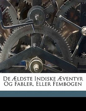 portada de Aeldste Indiske Aeventyr Og Fabler, Eller Fembogen (en Danés)