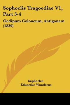 portada Sophoclis Tragoediae V1, Part 3-4: Oedipum Coloneum, Antigonam (1839) (in German)