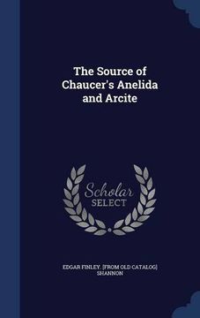 portada The Source of Chaucer's Anelida and Arcite