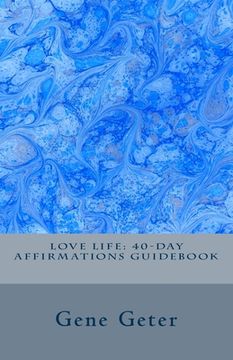 portada Love Life: 40-Day Affirmations Guidebook (in English)