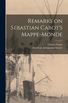 portada Remarks on Sebastian Cabot's Mappe-monde [microform] (en Inglés)