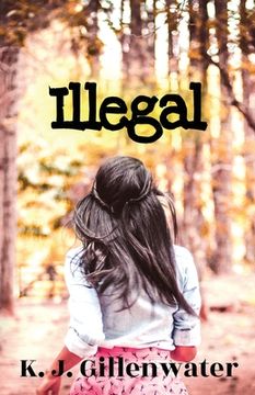 portada Illegal: A Ripped-From-The-Headlines Romantic Suspense (en Inglés)