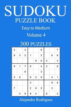 portada 300 Easy to Medium Sudoku Puzzle Book: Volume 4 (in English)