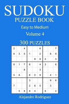 portada 300 Easy to Medium Sudoku Puzzle Book: Volume 4 (en Inglés)