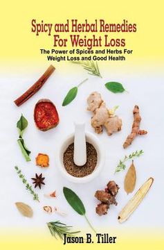 portada Spicy and Herbal Remedies for Weight Loss: The Power of Spices and Herbs for Weight Loss and Good Health (in English)