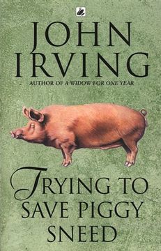 portada Trying to Save Piggy Sneed (Roman) (en Inglés)