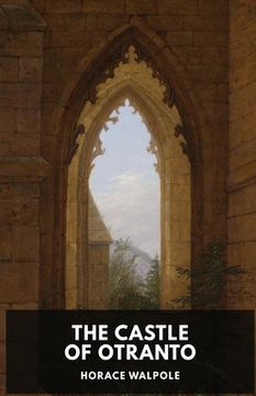 portada The Castle of Otranto by Horace Walpole: A Gothic Story by Horace Walpole 