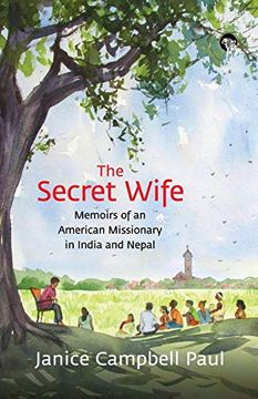 portada The Secret Wife: Memoirs of an American Missionary in India and Nepal (en Inglés)