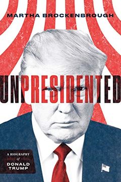 portada Unpresidented: A Biography of Donald Trump: A Biography of Donald Trump (Revised & Updated) (en Inglés)