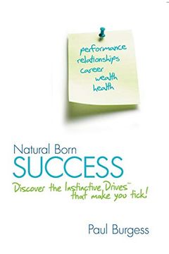 portada Natural Born Success: Discover the Instinctive Drives That Make you Tick! 