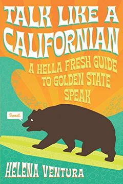 portada Talk Like a Californian: A Hella Fresh Guide to Golden State Speak (en Inglés)