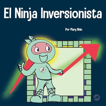 portada El Ninja Inversionista: Un Libro Para Niños Sobre Inversiones