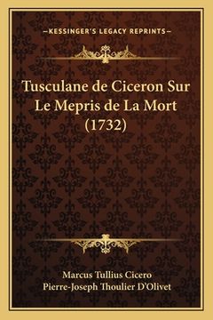 portada Tusculane de Ciceron Sur Le Mepris de La Mort (1732) (in French)