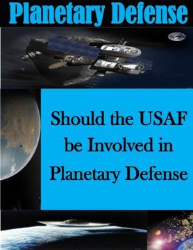 portada Should the USAF be Involved in Planetary Defense
