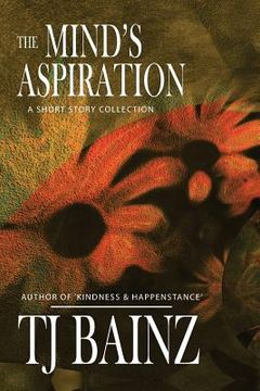 portada The Mind's Aspiration: A Short Story Collection (en Inglés)