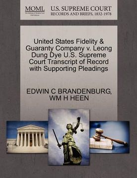 portada united states fidelity & guaranty company v. leong dung dye u.s. supreme court transcript of record with supporting pleadings