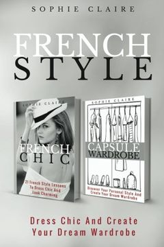portada French Style: Dress Chic And Create Your Dream Wardrobe