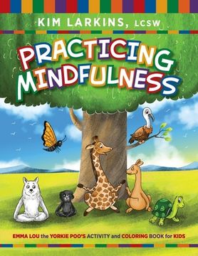 portada Practicing Mindfulness: Emma Lou the Yorkie Poo's Activity and Coloring Book for Kids