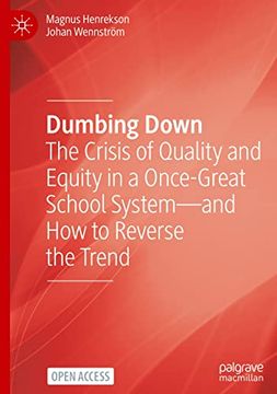 portada Dumbing Down: The Crisis of Quality and Equity in a Once-Great School System-And how to Reverse the Trend (en Inglés)
