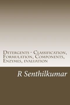 portada Detergents - Classification, Formulation, Components, Enzymes, evaluation (en Inglés)