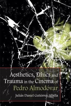 portada Aesthetics, Ethics and Trauma in the Cinema of Pedro Almodovar