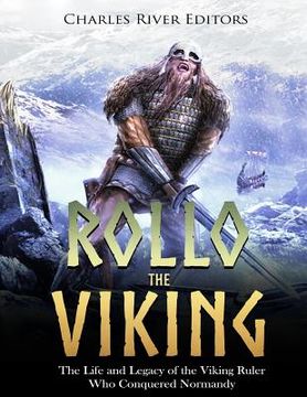 portada Rollo the Viking: The Life and Legacy of the Viking Ruler who Conquered Normandy 