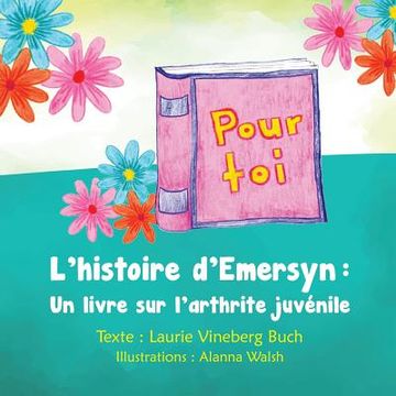 portada Pour Toi: L'histoire d'Emersyn: Un livre sur l'arthrite juvénile (in French)