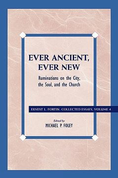 portada ever ancient, ever new: ruminations on the city, the soul, and the church (en Inglés)