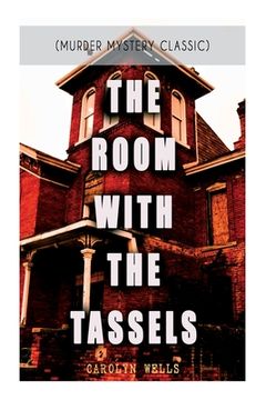 portada THE ROOM WITH THE TASSELS (Murder Mystery Classic): Detective Pennington Wise Series (en Inglés)
