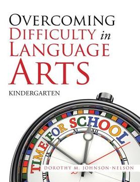 portada Overcoming Difficulty in Language Arts: Kindergarten (en Inglés)