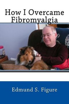 portada How I Overcame Fibromyalgia (in English)
