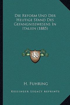portada Die Reform Und Der Heutige Stand Des Gefangnisswesens In Italien (1885) (en Alemán)