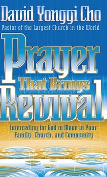 portada Prayer That Brings Revival: Interceding for God to Move in Your Family, Church, and Community (en Inglés)