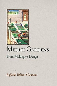 portada Medici Gardens: From Making to Design (Penn Studies in Landscape Architecture) (en Inglés)
