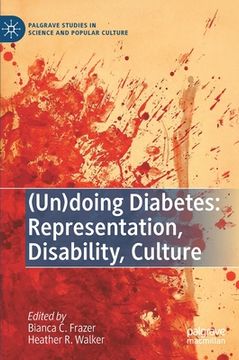 portada (Un)Doing Diabetes: Representation, Disability, Culture 