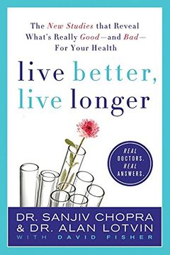 portada Live Better, Live Longer: The new Studies That Reveal What's Really Good--And Bad--For Your Health (en Inglés)