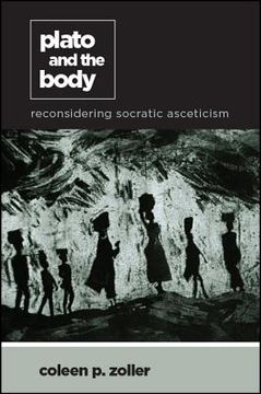 portada Plato and the Body: Reconsidering Socratic Asceticism (en Inglés)