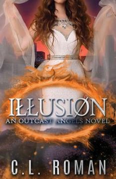 portada Illusion: An Outcast Angels Novel (en Inglés)