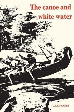 portada The Canoe and White Water: From Essential to Sport (en Inglés)